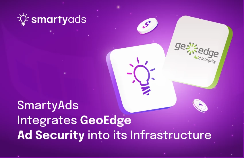 SmartyAds Integrated GeoEdge Ad Security Into Its Infrastructure